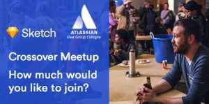 Sketch App and Atlassian User Group Cologne - crossover meetup. Will you join?